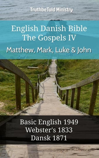 English Danish Bible - The Gospels IV - Matthew, Mark, Luke and John Opracowanie zbiorowe