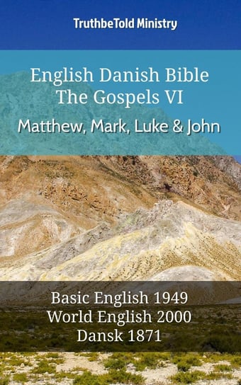 English Danish Bible - The Gospels VI - Matthew, Mark, Luke and John Opracowanie zbiorowe