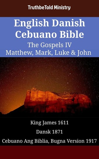 English Danish Cebuano Bible - The Gospels IV Opracowanie zbiorowe