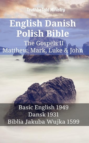 English Danish Polish Bible - The Gospels II Opracowanie zbiorowe