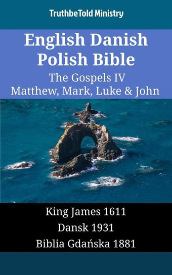 English Danish Polish Bible - The Gospels IV Opracowanie zbiorowe