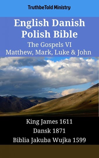 English Danish Polish Bible - The Gospels VI - Matthew, Mark, Luke & John - ebook epub Opracowanie zbiorowe