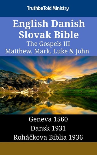 English Danish Slovak Bible - The Gospels III Opracowanie zbiorowe