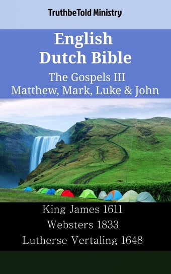 English Dutch Bible - The Gospels III - Matthew, Mark, Luke & John Opracowanie zbiorowe
