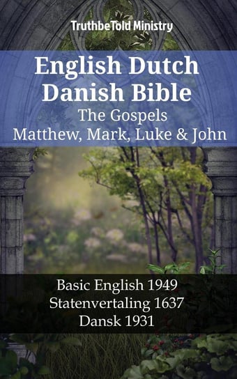 English Dutch Danish Bible - The Gospels Opracowanie zbiorowe