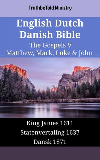 English Dutch Danish Bible. The Gospels V Opracowanie zbiorowe