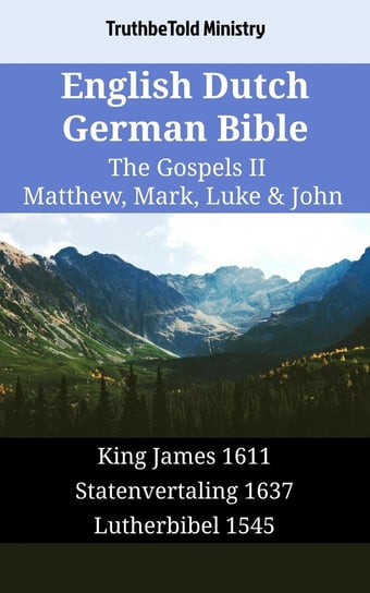 English Dutch German Bible. The Gospels II Opracowanie zbiorowe