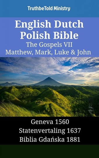 English Dutch Polish Bible - The Gospels VII - Matthew, Mark, Luke & John Opracowanie zbiorowe