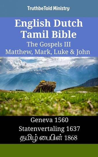 English Dutch Tamil Bible - The Gospels III - Matthew, Mark, Luke & John Opracowanie zbiorowe