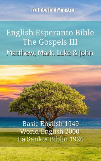 English Esperanto Bible - The Gospels 3 - Matthew, Mark, Luke and John Opracowanie zbiorowe