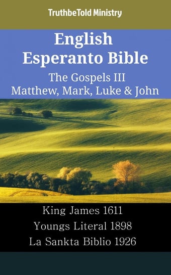 English Esperanto Bible - The Gospels III - Matthew, Mark, Luke & John - ebook epub Opracowanie zbiorowe