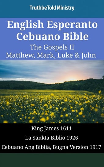 English Esperanto Cebuano Bible. The Gospels II Opracowanie zbiorowe