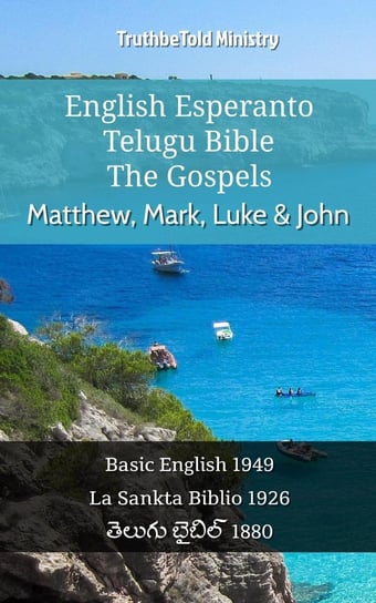 English Esperanto Telugu Bible - The Gospels - Matthew, Mark, Luke & John Opracowanie zbiorowe
