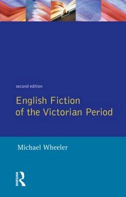 English Fiction of the Victorian Period Wheeler Michael