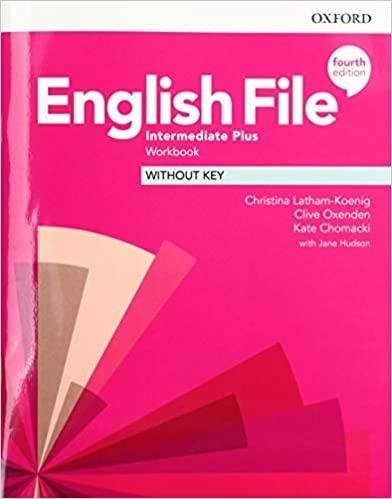 English File 4E. Intermediate Plus. Workbook Latham-Koenig Christina, Oxenden Clive, Chomacki Kate