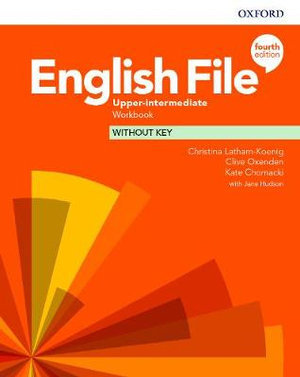 English File 4E. Upper-Intermediate. Workbook Latham-Koenig Christina, Oxenden Clive, Chomacki Kate