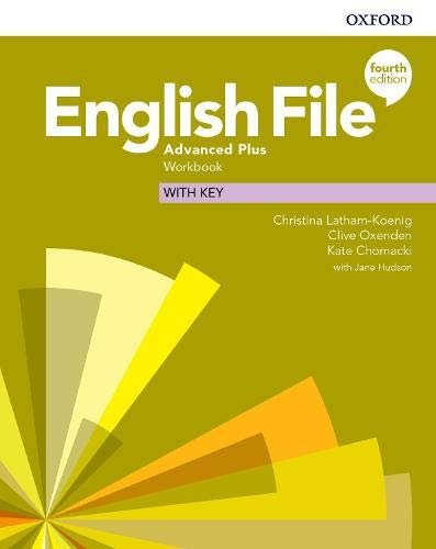 English File. 4th edition. Advanced Plus. Workbook with key Latham-Koenig Christina, Oxenden Clive, Chomacki Kate, Lambert Jerry