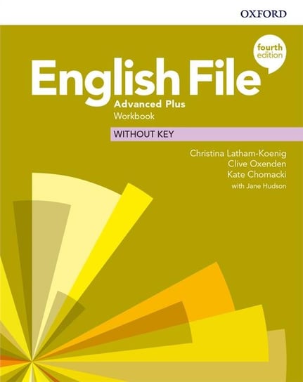 English File. 4th edition. Advanced Plus. Workbook without key Latham-Koenig Christina, Oxenden Clive, Chomacki Kate, Lambert Jerry