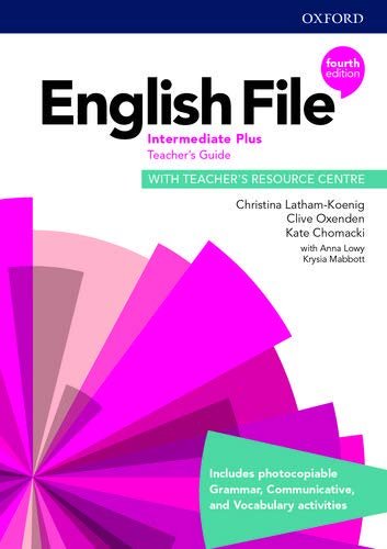 English File 4th Edition. Intermediate Plus. Teacher's Guide + Teacher's Resource Centre Latham-Koenig Christina, Oxenden Clive, Chomacki Kate