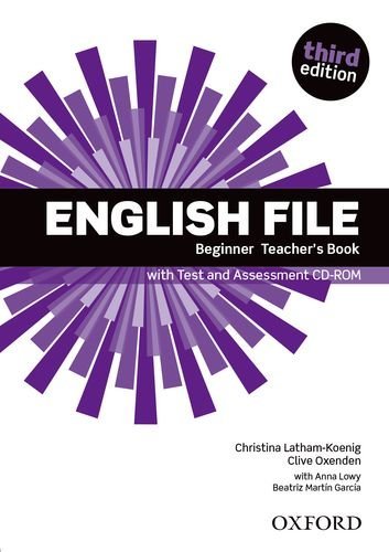 English File: Beginner. Teacher's Book with Test and Assessment CD-ROM Latham-Koenig Christina, Oxenden Clive