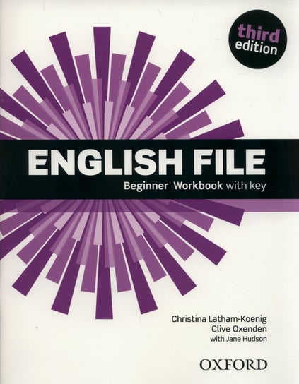 English File. Beginner. Workbook with Key Latham-Koenig Christina, Oxenden Clive, Hudson Jane