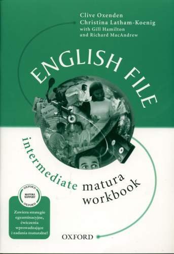 English file Intermediate. Matura Workbook Oxenden Clive, Seligson Paul, Latham-Koenig Christina