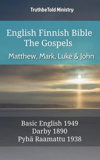 English Finnish Bible - The Gospels Opracowanie zbiorowe
