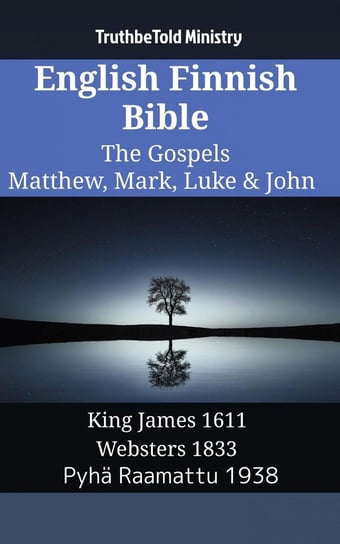 English Finnish Bible - The Gospels - Matthew, Mark, Luke & John Opracowanie zbiorowe