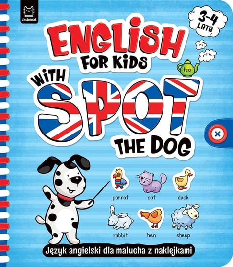 English for Kids with Spot the Dog Wydawnictwo Aksjomat