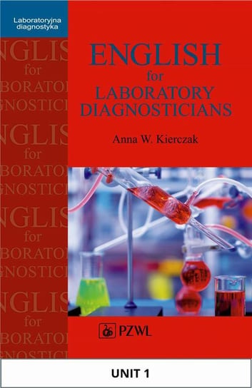 English for Laboratory Diagnosticians. Unit 1 Kierczak Anna W.