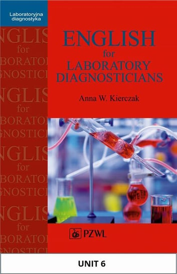 English for Laboratory Diagnosticians. Unit 6 Kierczak Anna W.