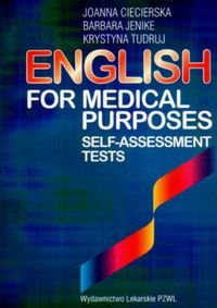English For Medical Purposes. Self-Assessment Tests Ciecierska Joanna, Jenke Barbara, Tudruj Krystyna