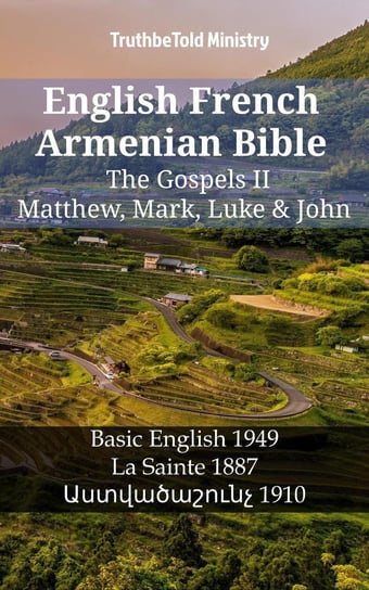 English French Armenian Bible. The Gospels II Opracowanie zbiorowe