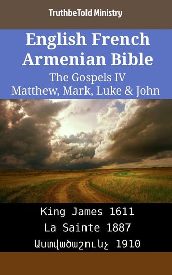 English French Armenian Bible. The Gospels IV Opracowanie zbiorowe
