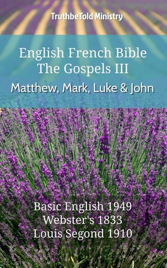 English French Bible - The Gospels III - Matthew, Mark, Luke and John Opracowanie zbiorowe