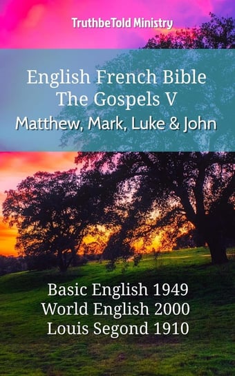 English French Bible - The Gospels V - Matthew, Mark, Luke and John Opracowanie zbiorowe