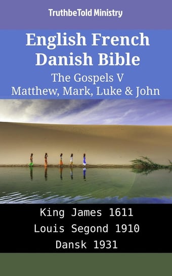 English French Danish Bible - The Gospels V - Matthew, Mark, Luke & John Opracowanie zbiorowe