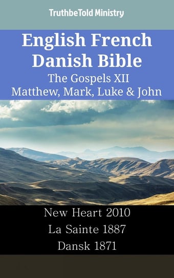 English French Danish Bible. The Gospels XII Opracowanie zbiorowe