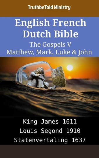 English French Dutch Bible. The Gospels V Opracowanie zbiorowe