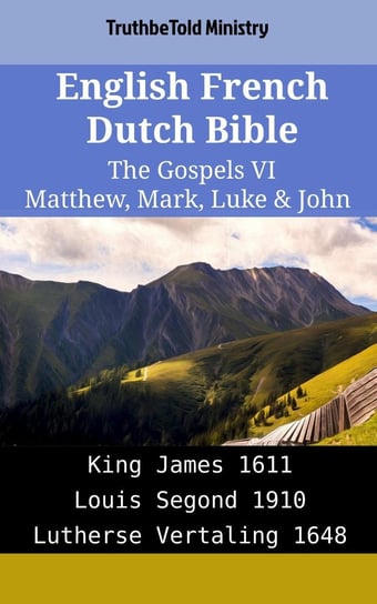 English French Dutch Bible - The Gospels VI - Matthew, Mark, Luke & John Opracowanie zbiorowe