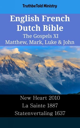 English French Dutch Bible. The Gospels XI Opracowanie zbiorowe