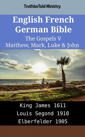 English French German Bible. The Gospels V Opracowanie zbiorowe