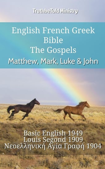 English French Greek Bible - The Gospels - Matthew, Mark, Luke & John Opracowanie zbiorowe