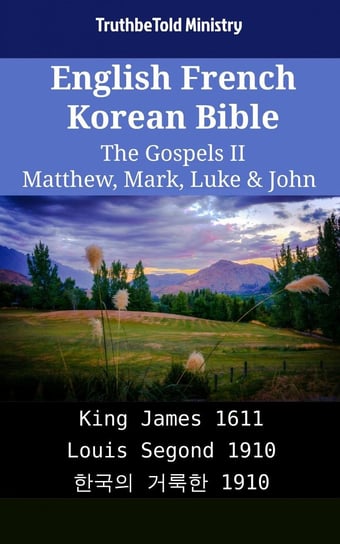 English French Korean Bible. The Gospels II Opracowanie zbiorowe
