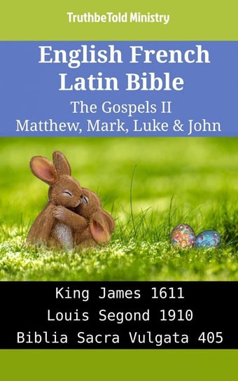 English French Latin Bible - The Gospels II Opracowanie zbiorowe