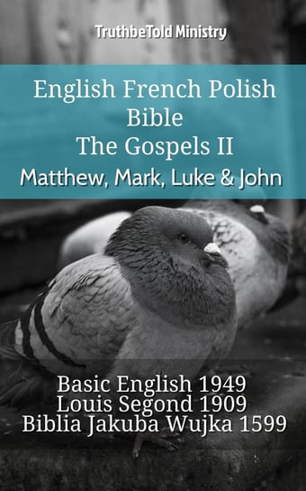 English French Polish Bible. The Gospels II Opracowanie zbiorowe
