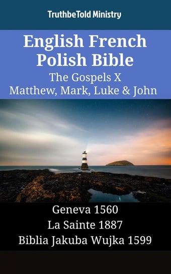 English French Polish Bible - The Gospels X - Matthew, Mark, Luke & John Opracowanie zbiorowe