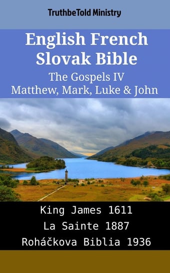 English French Slovak Bible - The Gospels 4 - Matthew, Mark, Luke & John - ebook epub Opracowanie zbiorowe