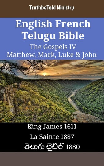 English French Telugu Bible. The Gospels IV Opracowanie zbiorowe