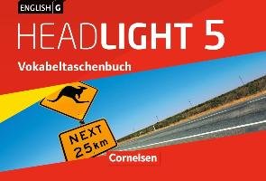 English G Headlight Band 5: 9. Schuljahr - Allgemeine Ausgabe - Vokabeltaschenbuch Cornelsen Verlag Gmbh, Cornelsen Verlag